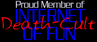 Proud Member of Internet Death Cult of Fun